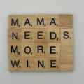 ‘Mama Needs More Wine’ Coaster