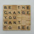 “Be The Change…” Coaster