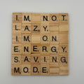 ‘I’m Not Lazy…’ Coaster