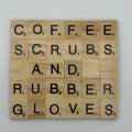 “Coffee, Scrubs and Rubber Gloves” Coaster