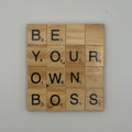‘Be Your Own Boss’ Coaster