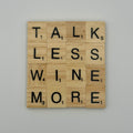 ‘Talk Less Wine More’ Coaster