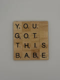 ‘You Got This Babe’ Coaster