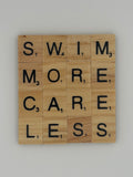 “Swim More Care Less” Coaster