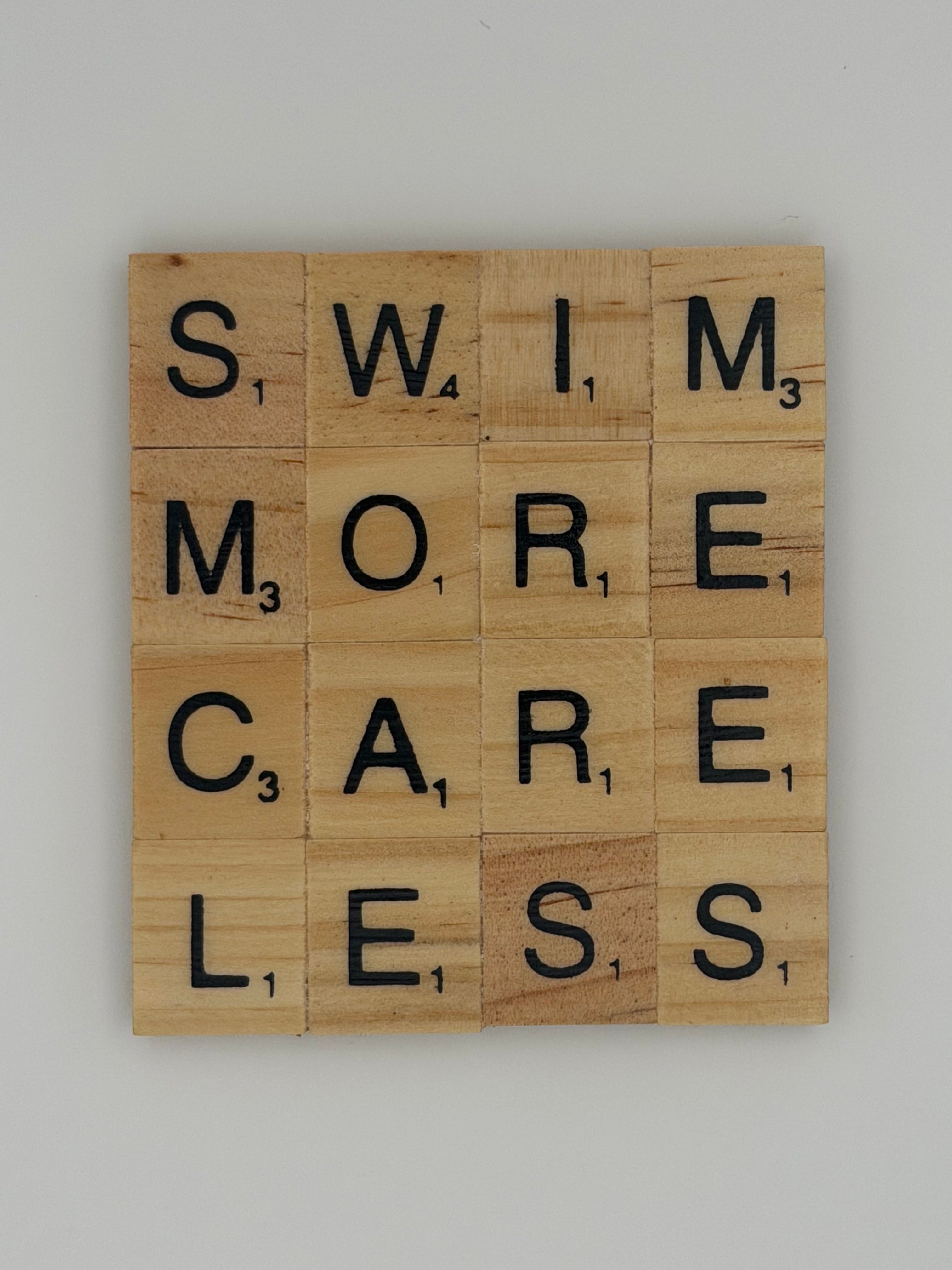 “Swim More Care Less” Coaster