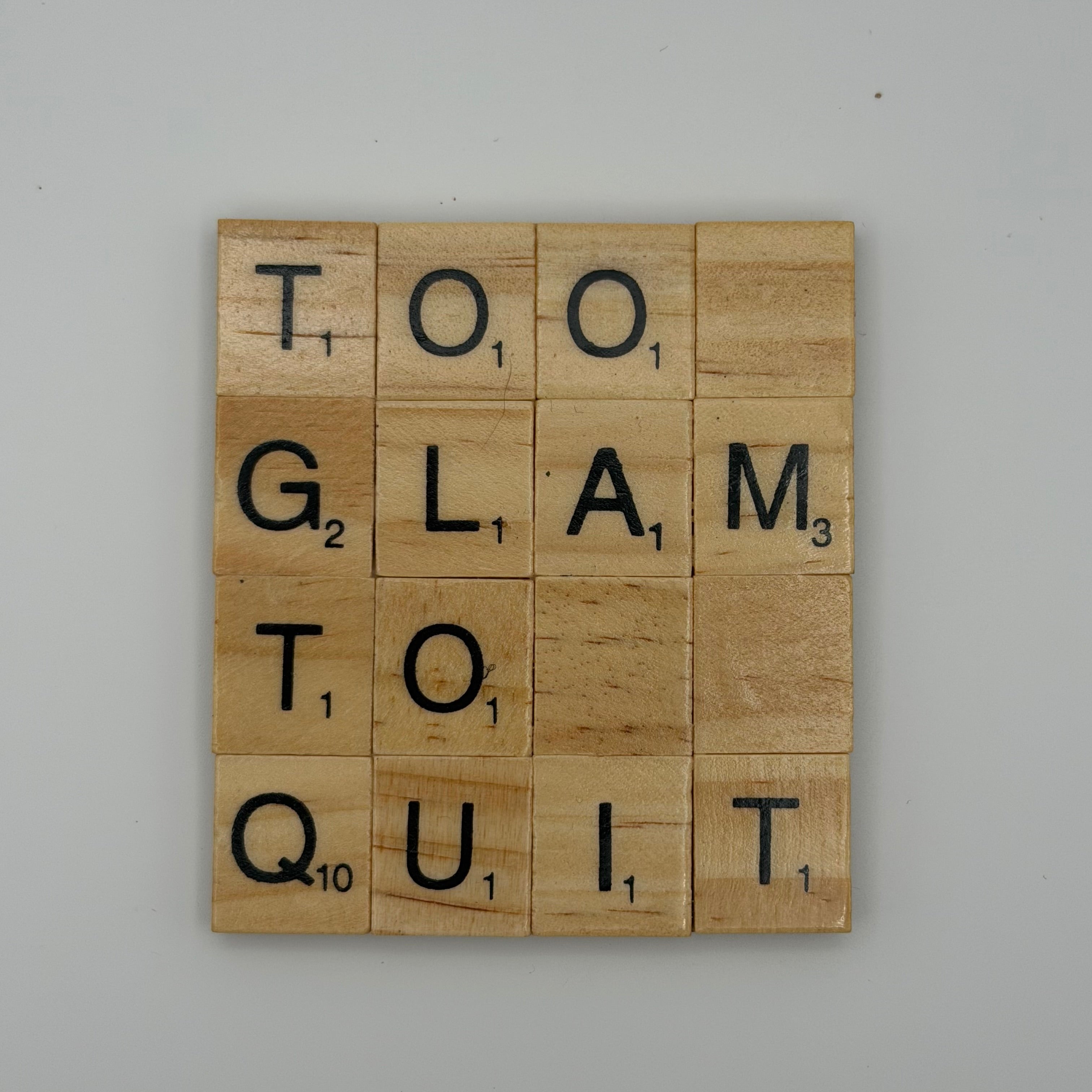 “To Glam To Quit” Coaster