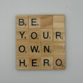 ‘Be Your Own Hero’ Coaster