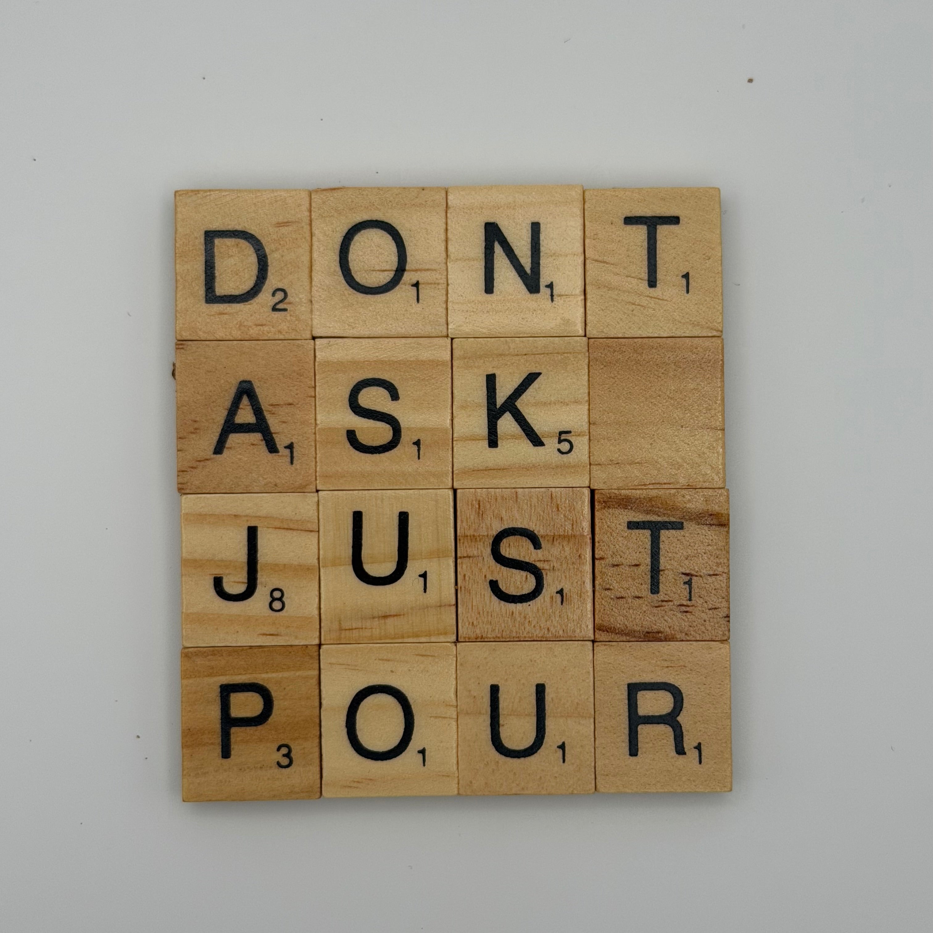 ‘Don’t Ask Just Pour’ Coaster