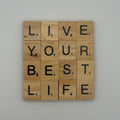 ‘Live Your Best Life’ Coaster