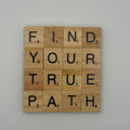 “Find Your True Path” Coaster