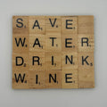 ‘Save Water Drink Wine’ Coaster